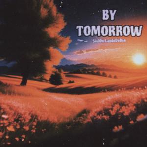 By Tomorrow (feat. Lando Da Don) [Explicit]