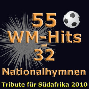 55 Wm-Hits + 32 Nationalhymnen - Tributes Für Südafrika 2010