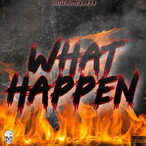 What Happen (feat. Da QB) [Explicit]