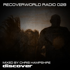 Recoverworld Radio 028(Mixed by Chris Hampshire)