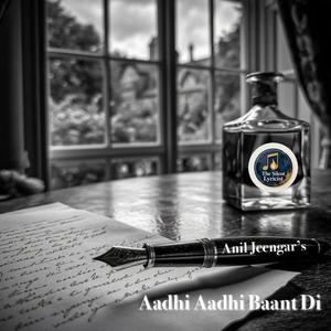 Aadhi Aadhi Baandh Di (Anil Jeengar's Nazm) (feat. Silent Lyricist)