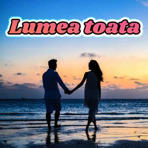 Lumea toată (COVER版)