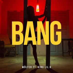 Bang (feat. King Lil G) [Explicit]