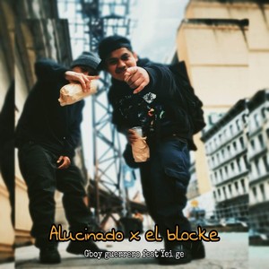 Alucinado X el Blocke (feat. Yei ge)