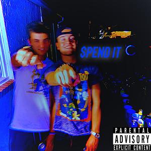 Spend It (Explicit)