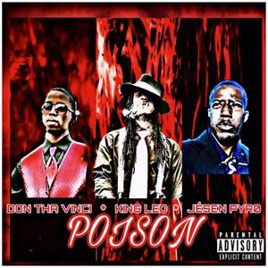 Poison (feat. Don Tha Vinci & King Leo) [Explicit]