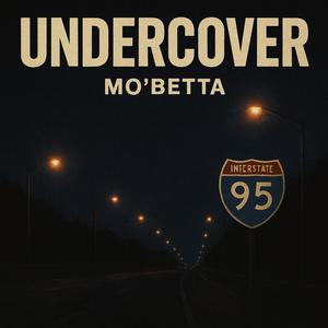 UNDERCOVER (Explicit)
