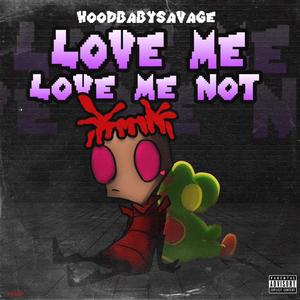 Love me love me not (Explicit)