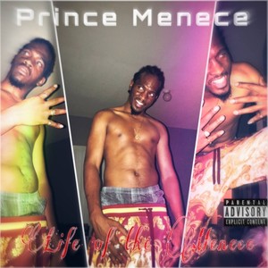 Life Of The Menece (Explicit)