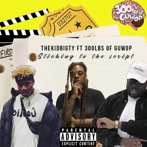 Sticking to the Script(feat. 300lbs of Guwop) (Explicit)