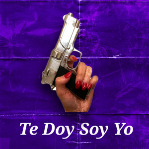 Te Doy Soy Yo (Explicit)