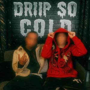 drip so cold (feat. YNG Raul) (Explicit)