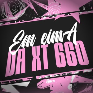 Em Cima da XT 660 (Explicit)