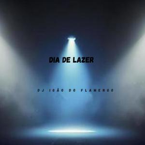 DIA DE LAZER (Explicit)