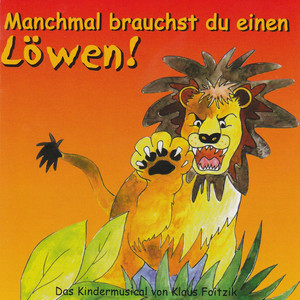 Manchmal brauchst du einen Löwen