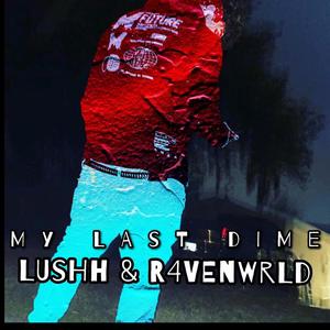 My Last Dime (feat. R4VENWRLD) (Explicit)