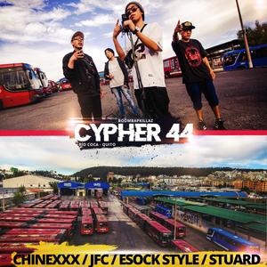 Cypher 44 (feat. ChineXXX, JFC, Esock Style & Stuard) (Explicit)