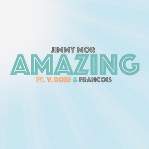 Amazing(feat. V. Rose & Francois)