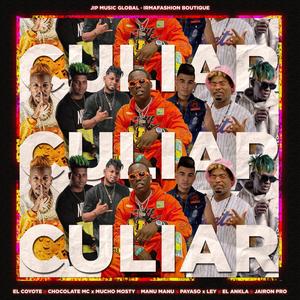 Culiar (feat. Manu Manu, Payaso x Ley, El Ankla, Jairon Chasterboy, Chocolate MC, Jairon Pro & Mucho Mosty) (Explicit)