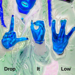 Drop It Low (Explicit)