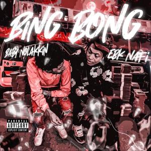 Bing Bong (feat. Baby Nolakkin) (Explicit)