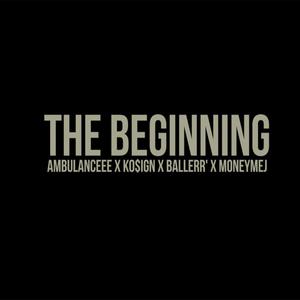 The Beginning(feat. Ballerr', MoneyMej, Ko$ign & Ambulanceee) (Explicit)