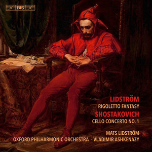 Lidström: Rigoletto Fantasy - Shostakovich: Cello Concerto No. 1
