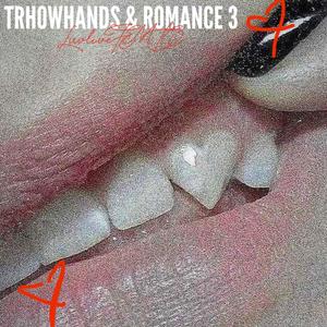 THROWHANDS & ROMANCE 3 (Explicit)