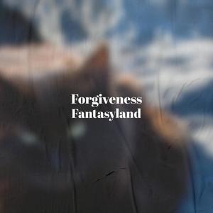 Forgiveness Fantasyland