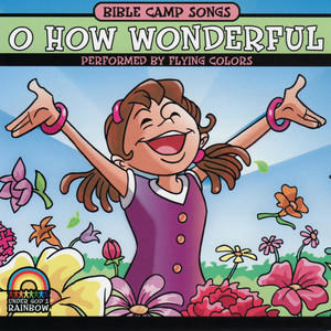 bible camp songs - o how wonderful