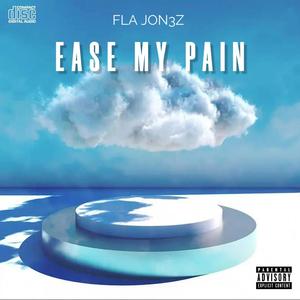 Ease My Pain (Explicit)