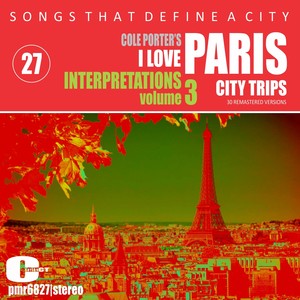 Songs That Define A City; Paris, Volume 27 (Cole Porter's 'I Love Paris', 3)