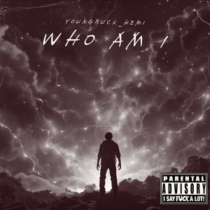 WHO AM I (Explicit)