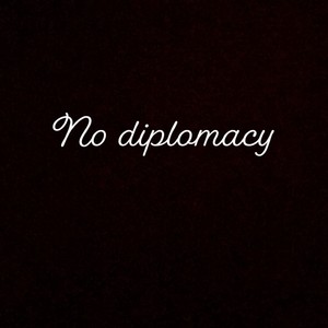 No Diplomacy (feat. Onyekachi) [Explicit]