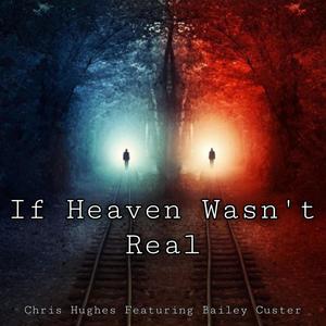 If Heaven Wasnt Real