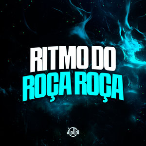 Ritmo Do Roça Roça (Explicit)