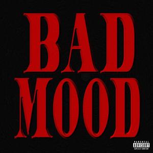 BAD MOOD (feat. FOE AK) (Explicit)