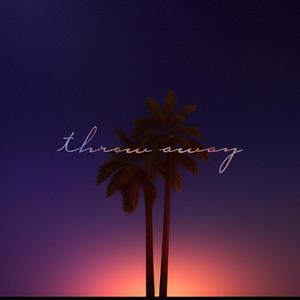 THROW AWAY (Explicit)