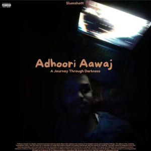 Adhoori Aawaj: A Journey Through Darkness (Explicit)