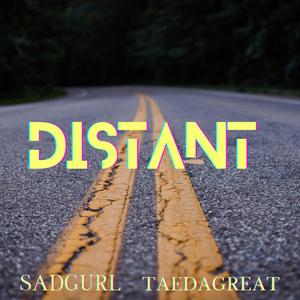 Distant (feat. TaeDaGreat) (Explicit)