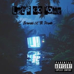 Lets Go Home (Explicit)