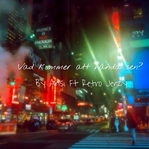 Vad kommer att hända sen? Ft.Retro Jerzy (Explicit)