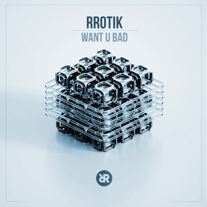 Want U Bad (I AM ROBOT Remix)