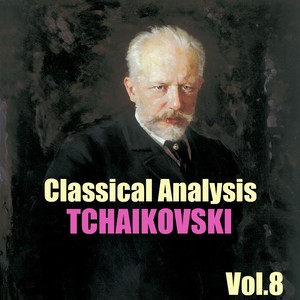 Classical Analysis: Tchaikovski, Vol.8