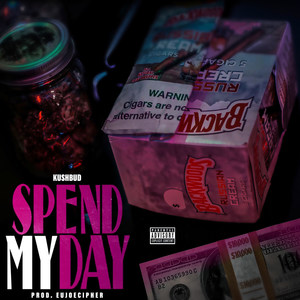 Spend My Day (Explicit)