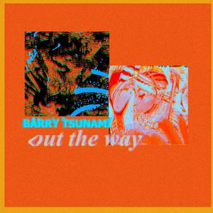 out the way (Explicit)