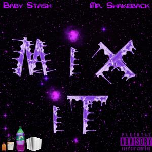 Mix It (feat. Mr. Shakeback) (Explicit)
