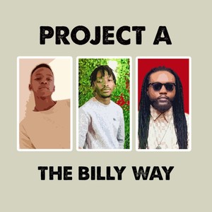 Project A (The Billy Way)