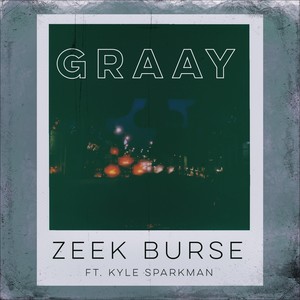 Graay(feat. Kyle Sparkman)