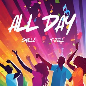 All Day (feat. T-Bell)